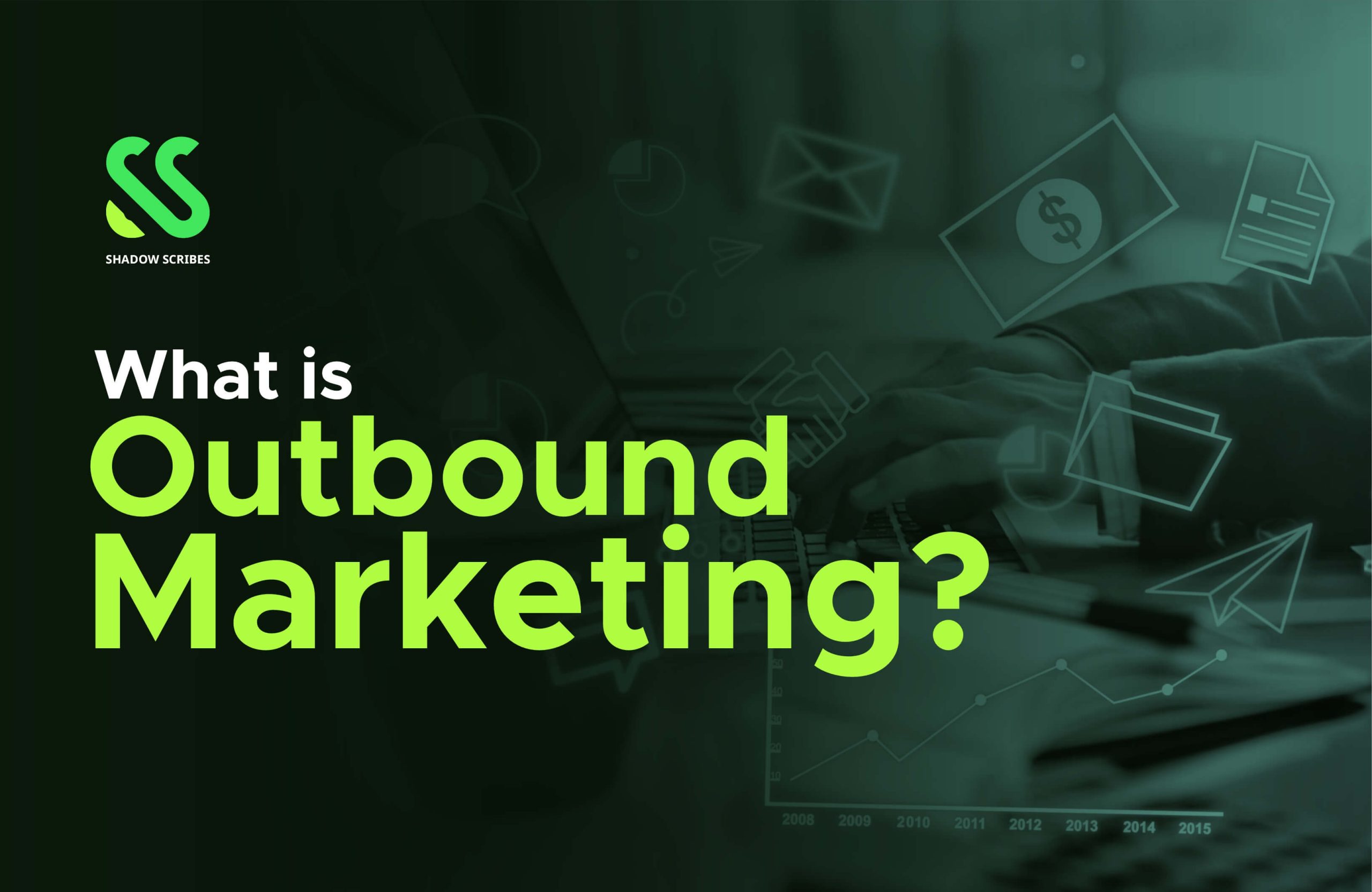 What is Outbound Marketing?