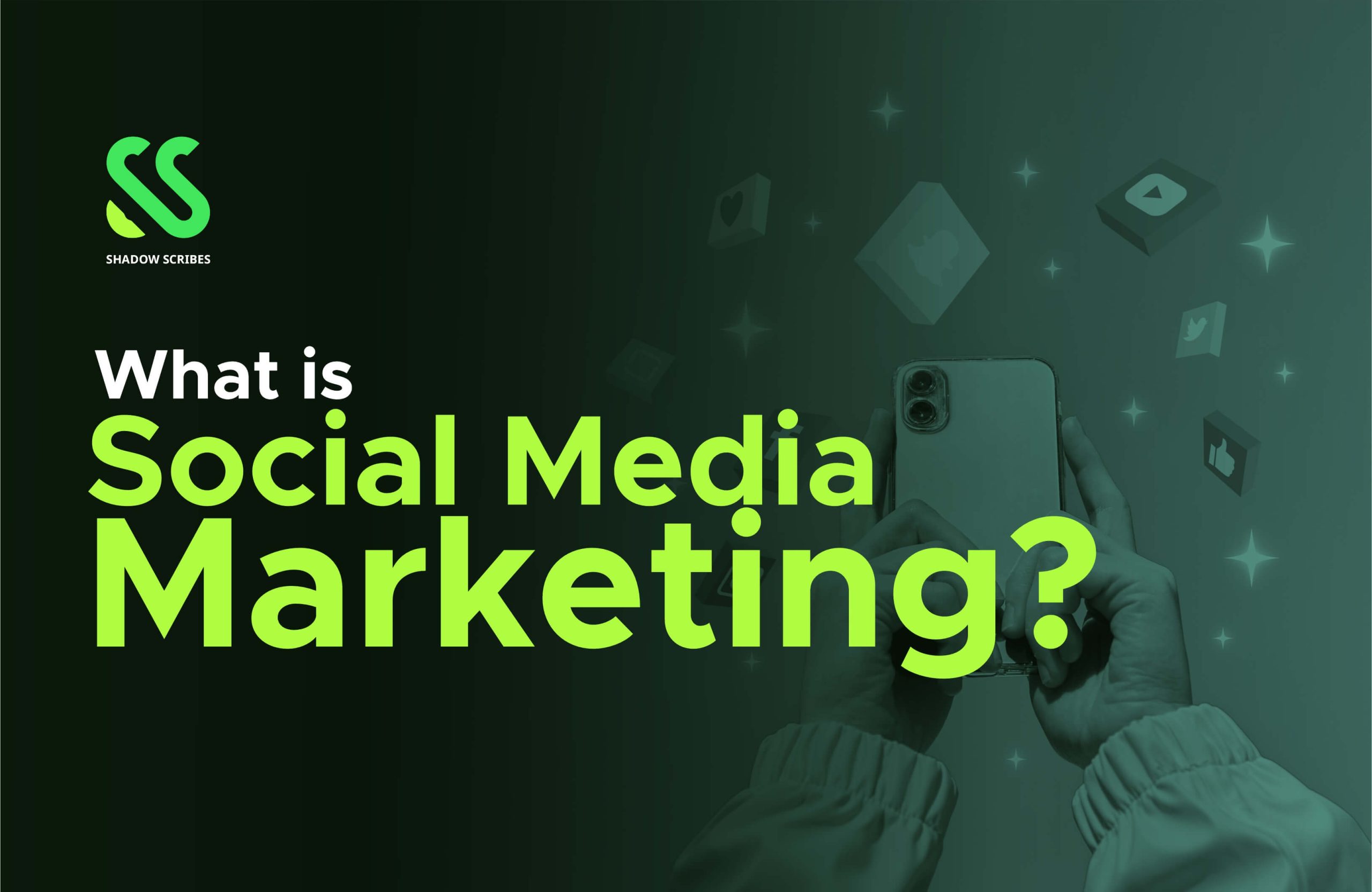 What is Social Media Marketing?