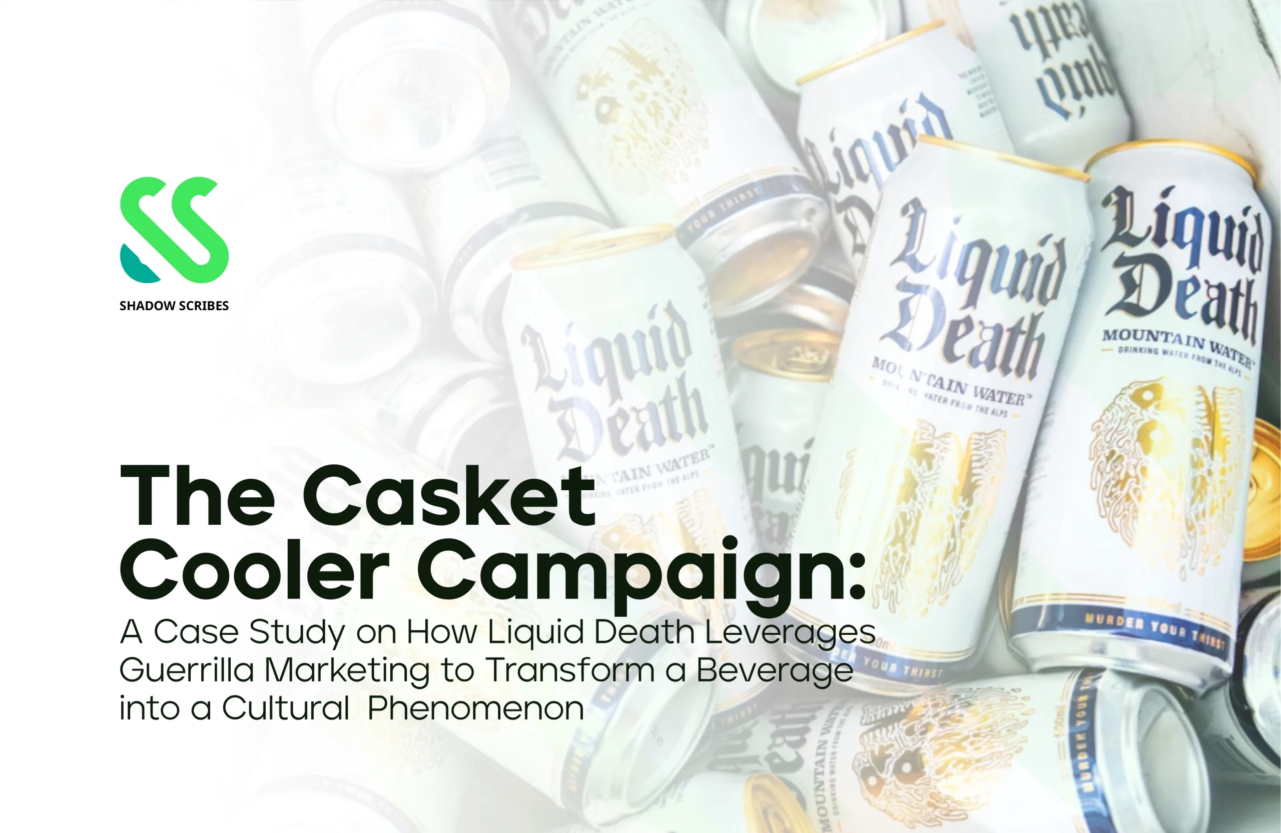 The Casket Cooler Campaign: A Case Study on How Liquid Death Leverages Guerrilla Marketing to Transform a Beverage into a Cultural Phenomenon