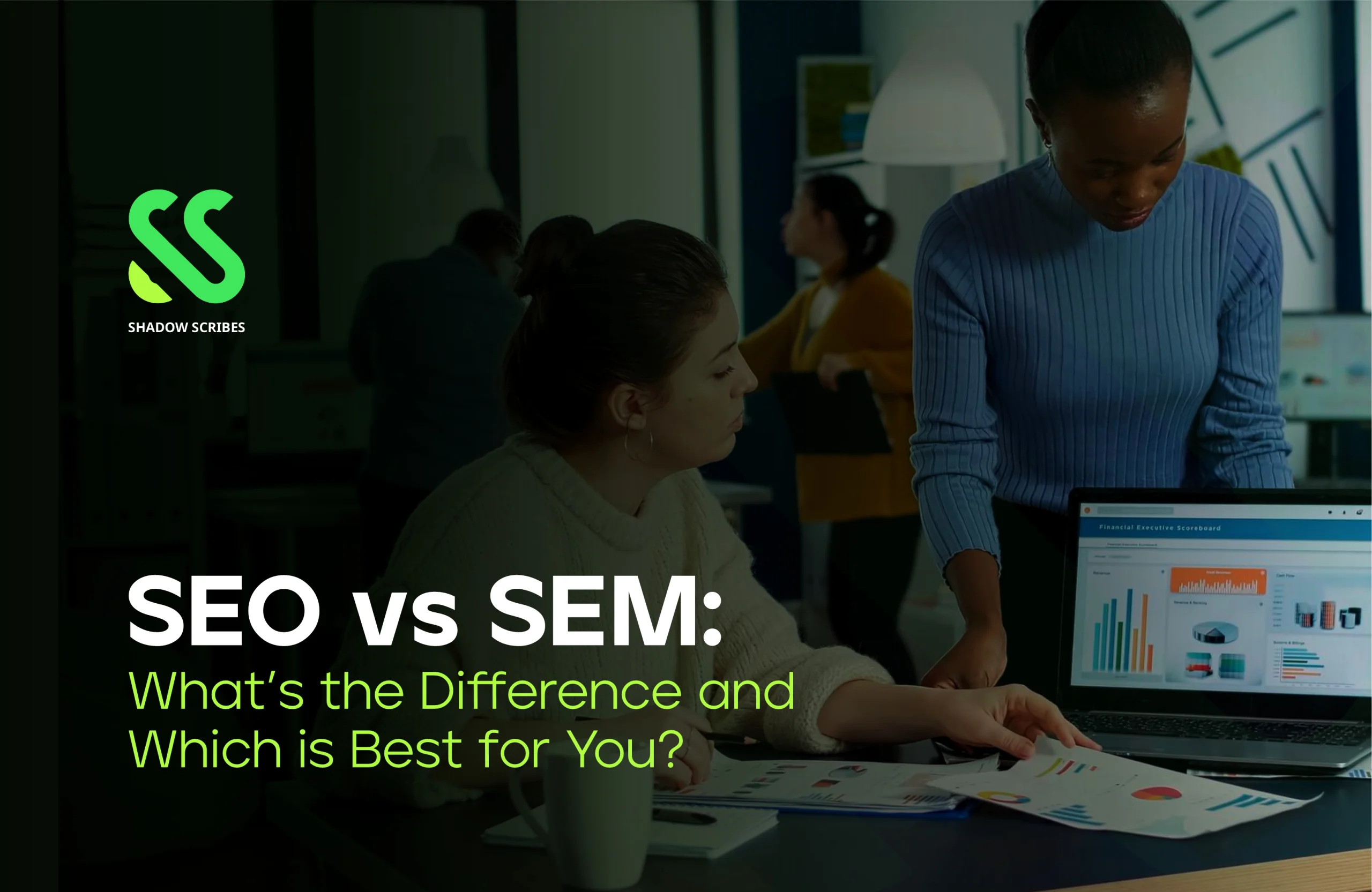 SEO vs SEM: What’s the Difference? + Which is Best for You
